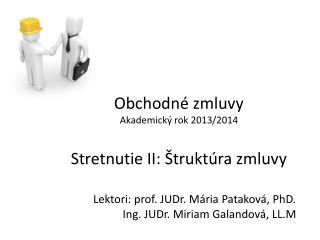 Obchodné zmluvy Akademický rok 2013/2014 Stretnutie II: Štruktúra zmluvy