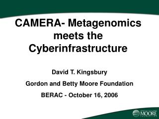 CAMERA- Metagenomics meets the Cyberinfrastructure