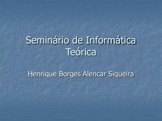 Seminário de Informática Teórica