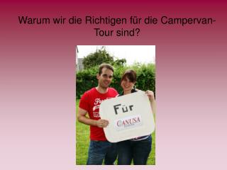 Warum wir die Richtigen für die Campervan-Tour sind?