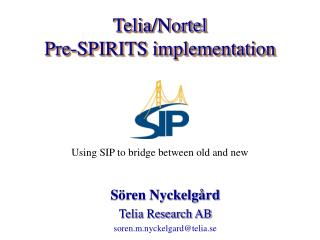 Telia/Nortel Pre-SPIRITS implementation