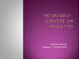 &quot;Ho un'idea!» Scrivere un progetto