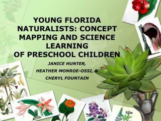 YOUNG FLORIDA NATURALISTS: CONCEPT MAPPING AND SCIENCE LEARNING OF PRESCHOOL CHILDREN