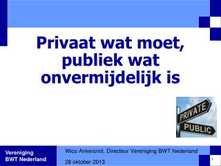 Privaat wat moet, publiek wat onvermijdelijk is