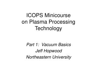 ICOPS Minicourse on Plasma Processing Technology