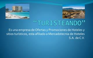 “TURISTEANDO”