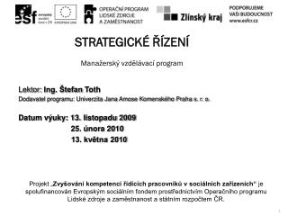 STRATEGICKÉ ŘÍZENÍ Manažerský vzdělávací program