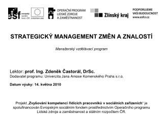 STRATEGICKÝ MANAGEMENT ZMĚN A ZNALOSTÍ Manažerský vzdělávací program