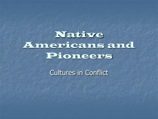 Native Americans and Pioneers