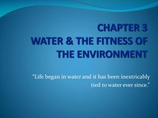CHAPTER 3 WATER &amp; THE FITNESS OF THE ENVIRONMENT