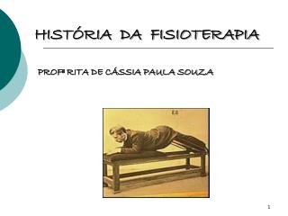 HISTÓRIA DA FISIOTERAPIA