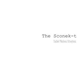 The Sconek-t