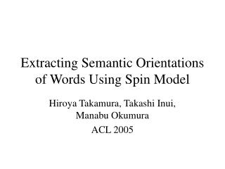Extracting Semantic Orientations of Words Using Spin Model