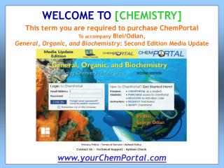 This term you are required to purchase ChemPortal To accompany Blei/Odian,