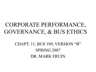 CORPORATE PERFORMANCE, GOVERNANCE, &amp; BUS ETHICS