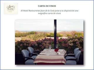 El Hotel-Restaurante Juan de la Cosa pone a tu disposición una magnífica carta de vinos.