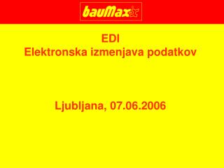 EDI Elektronska izmenjava podatkov Ljubljana, 07.06.2006