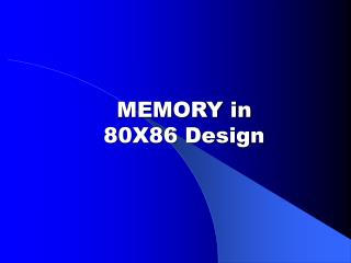 MEMORY in 80X86 Design