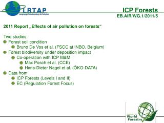 2011 Report „ Effects of air pollution on forests “ Two studies Forest soil condition