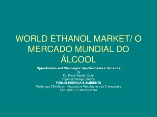 WORLD ETHANOL MARKET/ O MERCADO MUNDIAL DO ÁLCOOL