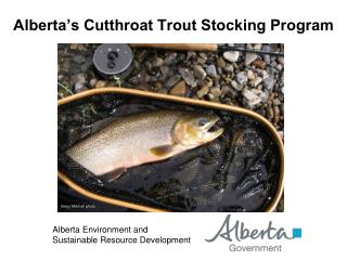 Alberta’s Cutthroat Trout Stocking Program