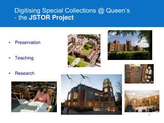 Digitising Special Collections @ Queen’s - the JSTOR Project