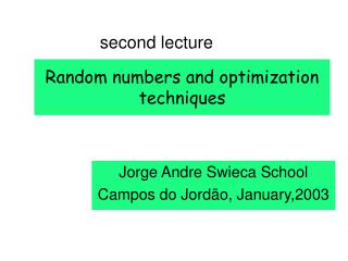 Random numbers and optimization techniques