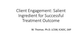 Client Engagement: Salient Ingredient for Successful Treatment Outcome