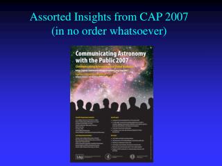 Assorted Insights from CAP 2007 (in no order whatsoever)