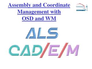 Assembly and Coordinate Management with OSD and WM