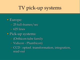 TV pick-up systems