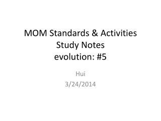 MOM Standards &amp; Activities Study Notes evolution: #5