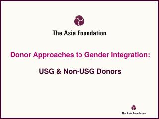 Donor Approaches to Gender Integration: USG &amp; Non-USG Donors