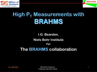 High P T Measurements with BRAHMS