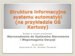 Struktura informacyjna systemu automatyki (na przykładzie OŚ Kartuzy)