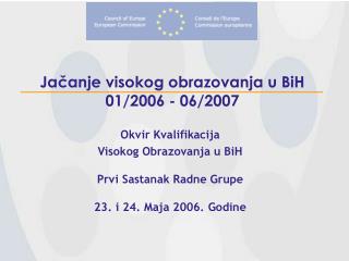 Jačanje visokog obrazovanja u BiH 01/2006 - 06/2007