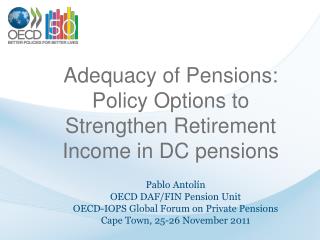 Adequacy of Pensions: Policy Options to Strengthen Retirement Income in DC pensions