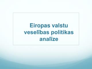 Eiropas valstu veselības politikas analīze