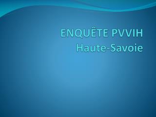ENQUÊTE PVVIH Haute-Savoie