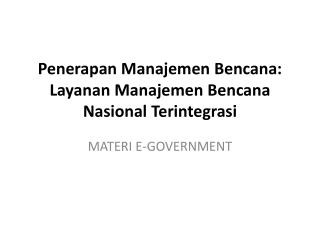 Penerapan Manajemen Bencana : Layanan Manajemen Bencana Nasional Terintegrasi