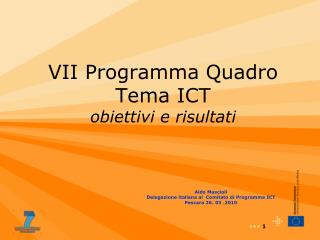 VII Programma Quadro Tema ICT obiettivi e risultati