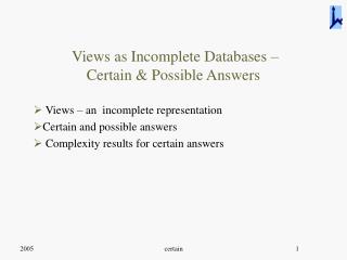 Views as Incomplete Databases – Certain &amp; Possible Answers