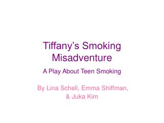 Tiffany’s Smoking Misadventure