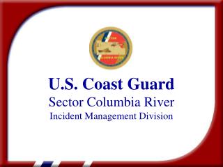 U.S. Coast Guard Sector Columbia River Incident Management Division