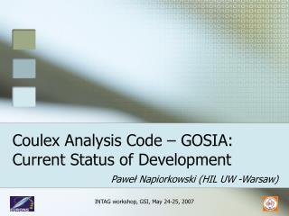 Coulex Analysis Code – GOSIA: Current S tatus of D evelopment