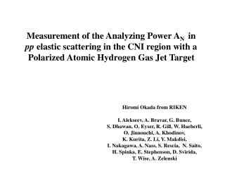 Hiromi Okada from RIKEN I. Alekseev, A. Bravar, G. Bunce,