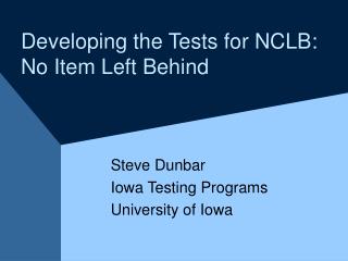 Developing the Tests for NCLB: No Item Left Behind