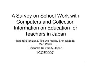 Takeharu Ishizuka, Tatsuya Horita, Shin Sasada, Mari Wada Shizuoka University, Japan ICCE2007