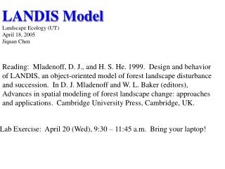 LANDIS Model Landscape Ecology (UT) April 18, 2005 Jiquan Chen