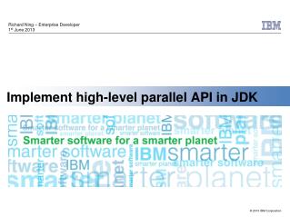 Implement high-level parallel API in JDK